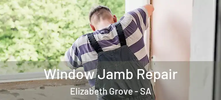 Window Jamb Repair Elizabeth Grove - SA