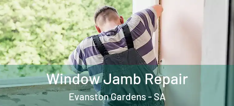 Window Jamb Repair Evanston Gardens - SA