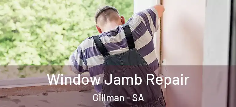 Window Jamb Repair Gillman - SA