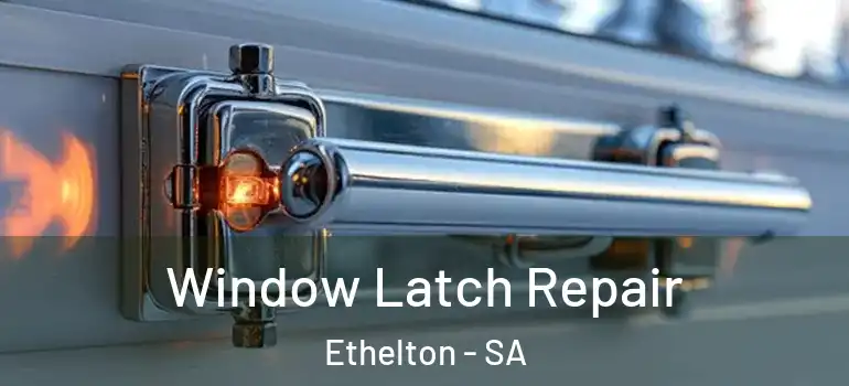 Window Latch Repair Ethelton - SA