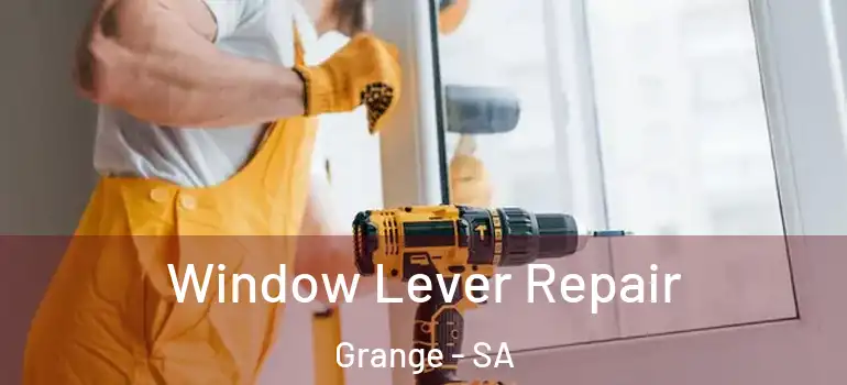 Window Lever Repair Grange - SA