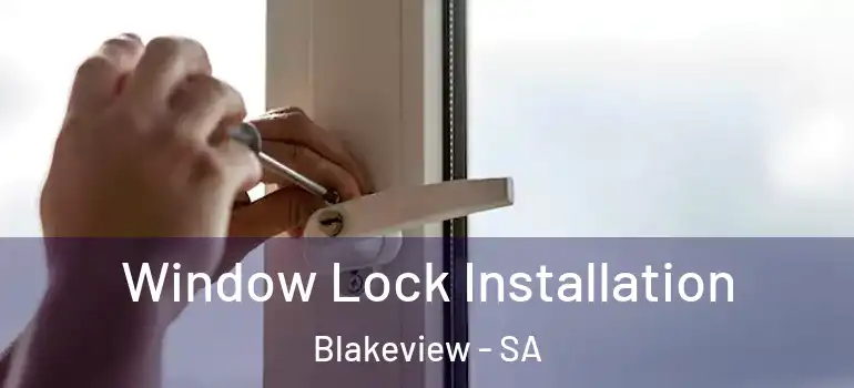 Window Lock Installation Blakeview - SA