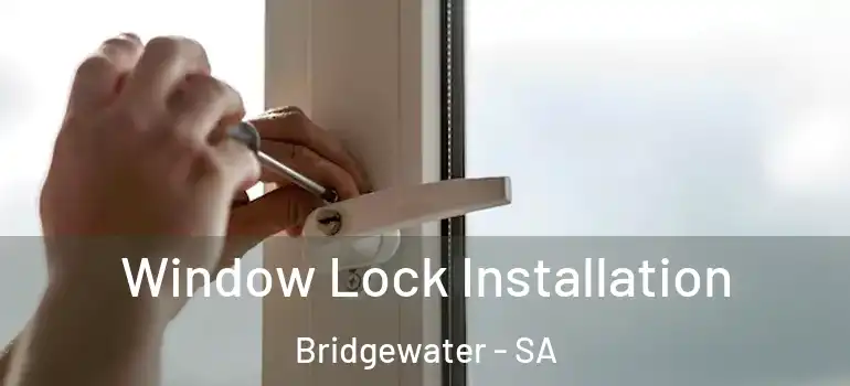  Window Lock Installation Bridgewater - SA