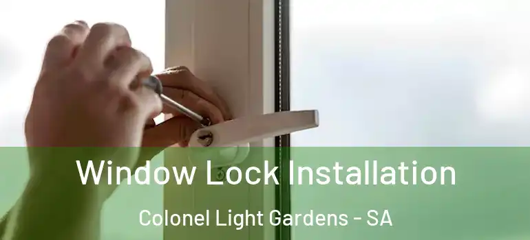 Window Lock Installation Colonel Light Gardens - SA