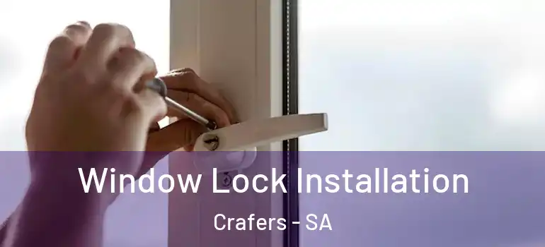 Window Lock Installation Crafers - SA