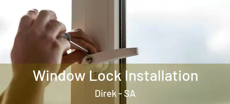 Window Lock Installation Direk - SA