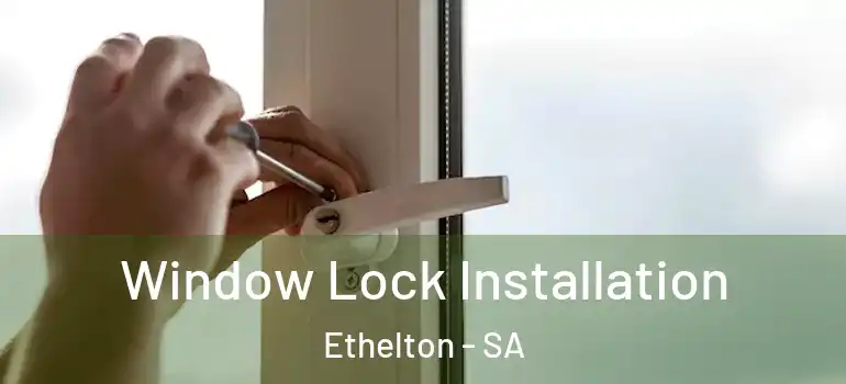 Window Lock Installation Ethelton - SA