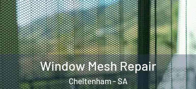 Window Mesh Repair Cheltenham - SA