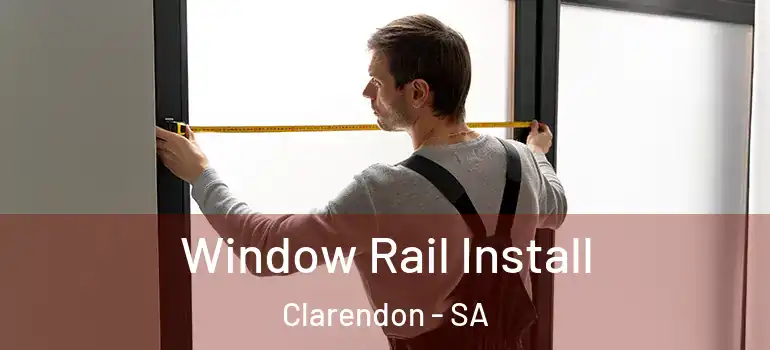 Window Rail Install Clarendon - SA