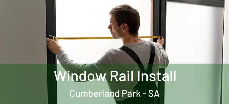 Window Rail Install Cumberland Park - SA