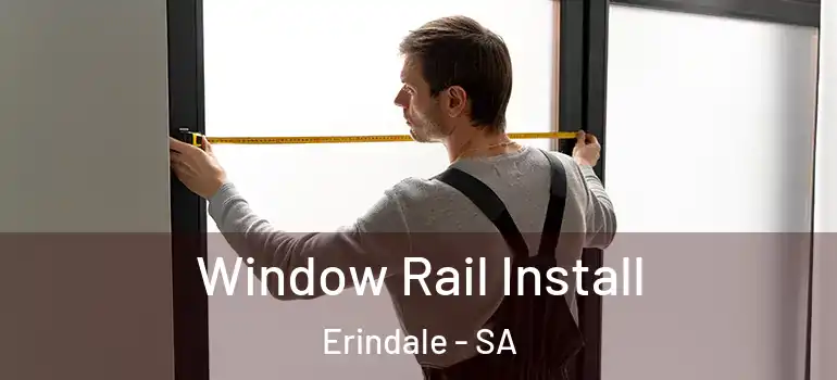 Window Rail Install Erindale - SA
