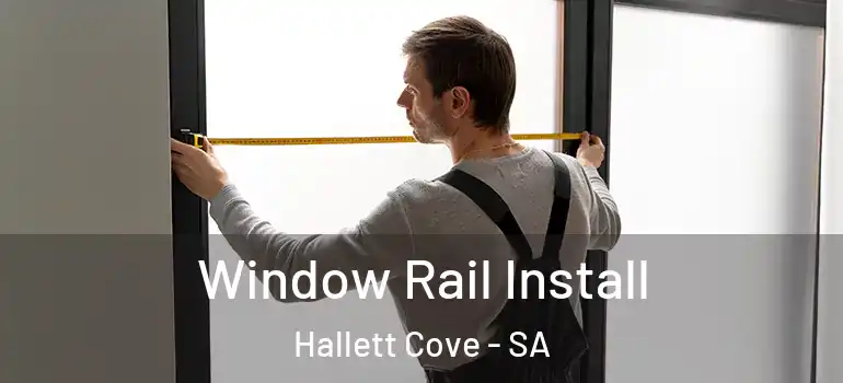 Window Rail Install Hallett Cove - SA