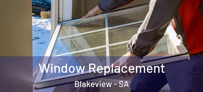 Window Replacement Blakeview - SA