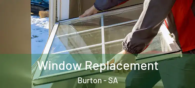 Window Replacement Burton - SA