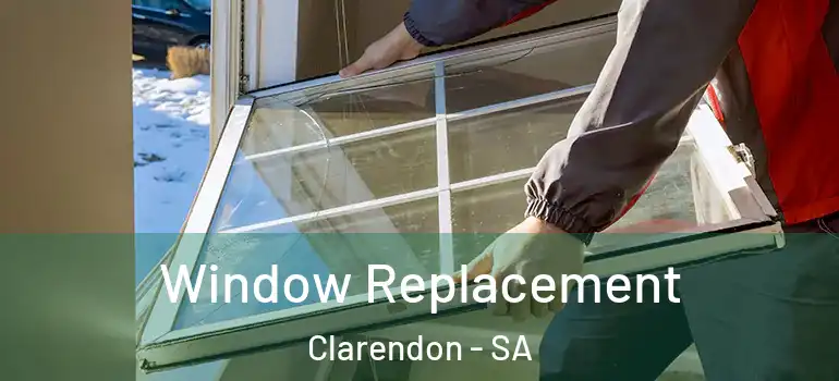 Window Replacement Clarendon - SA