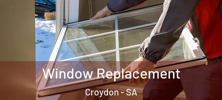 Window Replacement Croydon - SA