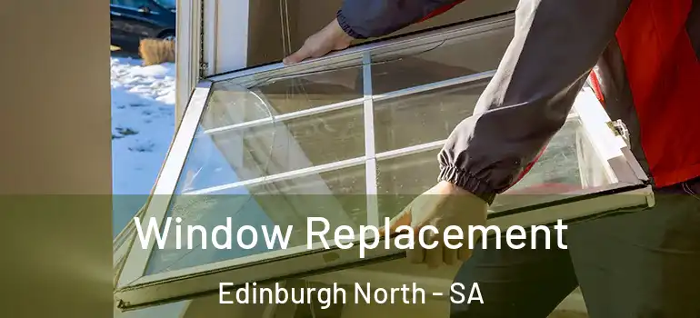 Window Replacement Edinburgh North - SA