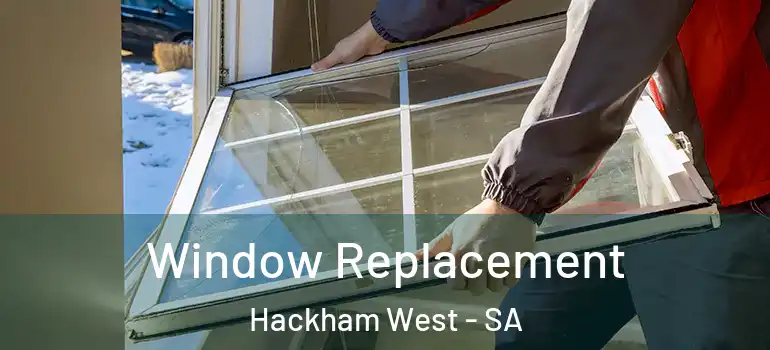 Window Replacement Hackham West - SA