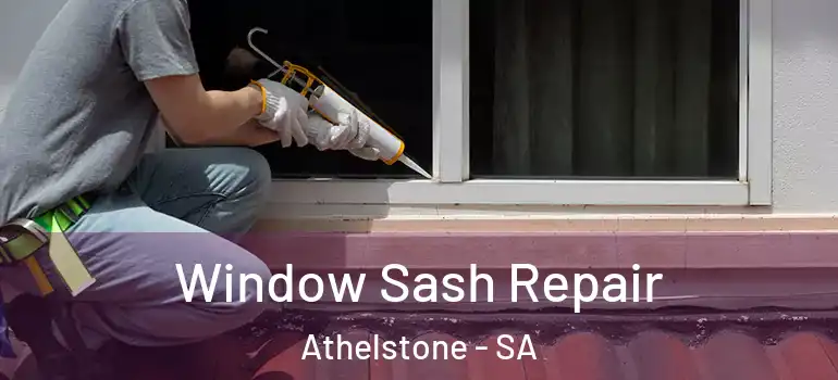 Window Sash Repair Athelstone - SA