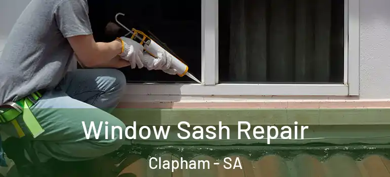 Window Sash Repair Clapham - SA
