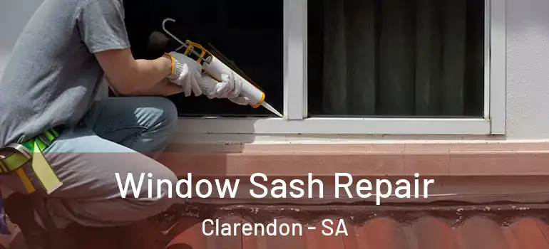 Window Sash Repair Clarendon - SA