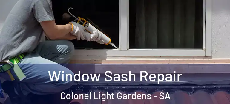 Window Sash Repair Colonel Light Gardens - SA