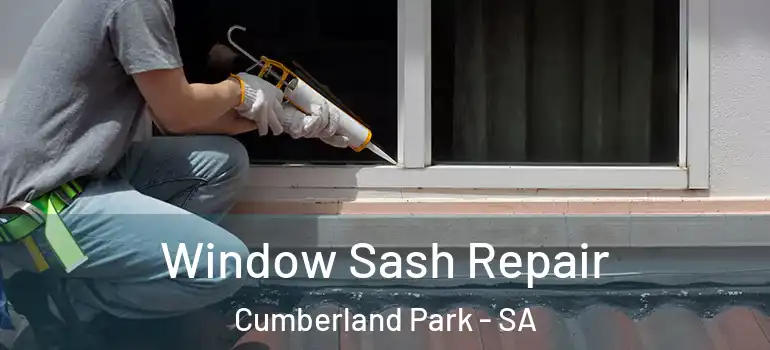 Window Sash Repair Cumberland Park - SA
