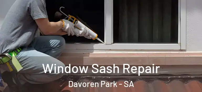 Window Sash Repair Davoren Park - SA