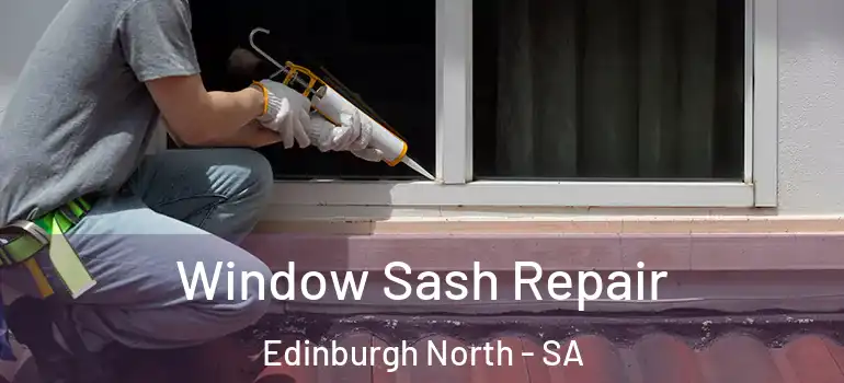 Window Sash Repair Edinburgh North - SA