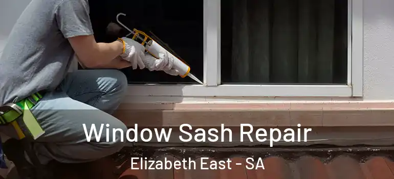 Window Sash Repair Elizabeth East - SA
