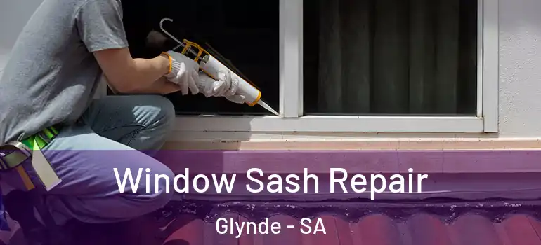 Window Sash Repair Glynde - SA