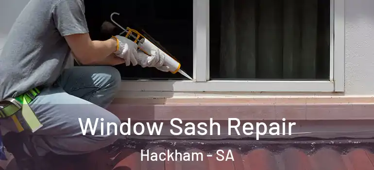 Window Sash Repair Hackham - SA
