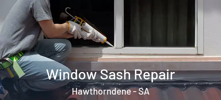 Window Sash Repair Hawthorndene - SA