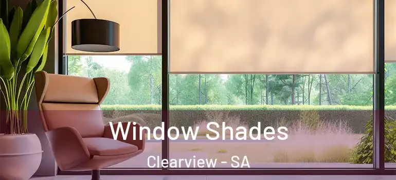 Window Shades Clearview - SA