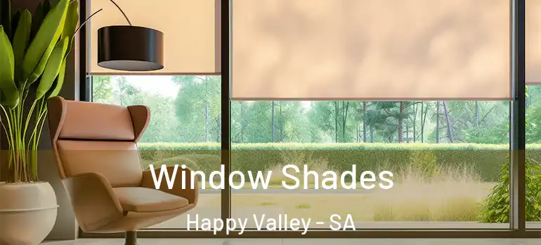Window Shades Happy Valley - SA