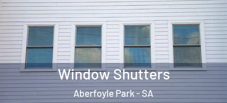 Window Shutters Aberfoyle Park - SA