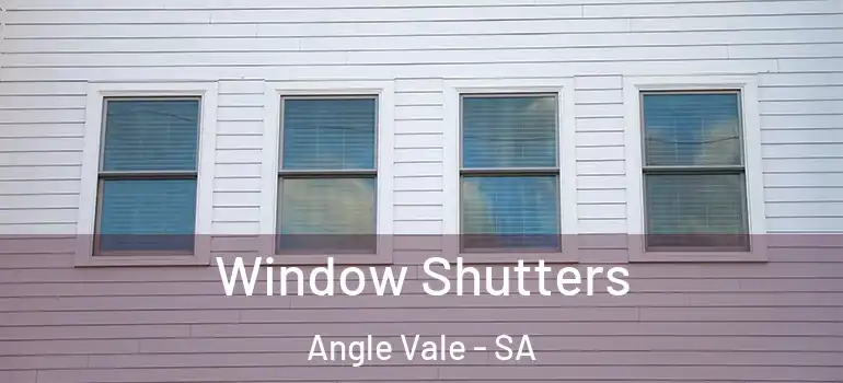 Window Shutters Angle Vale - SA