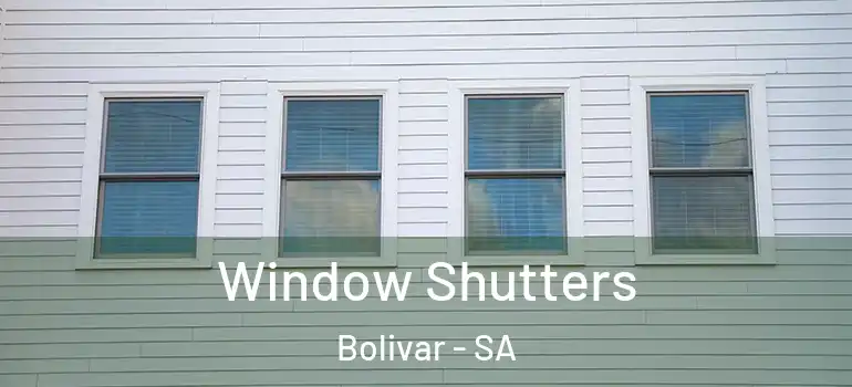 Window Shutters Bolivar - SA
