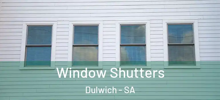 Window Shutters Dulwich - SA
