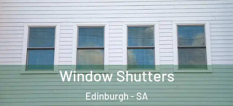 Window Shutters Edinburgh - SA