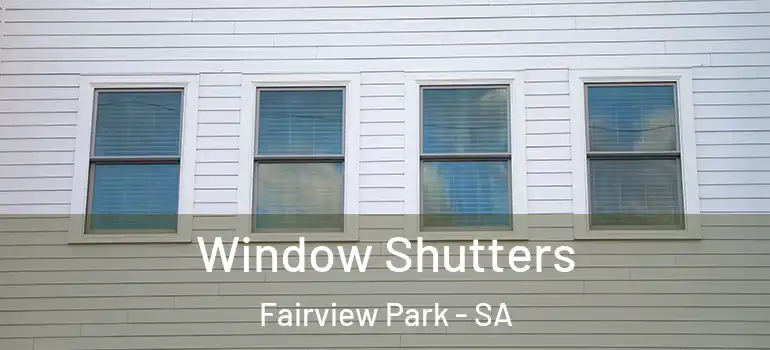 Window Shutters Fairview Park - SA