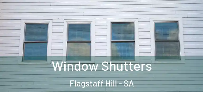 Window Shutters Flagstaff Hill - SA
