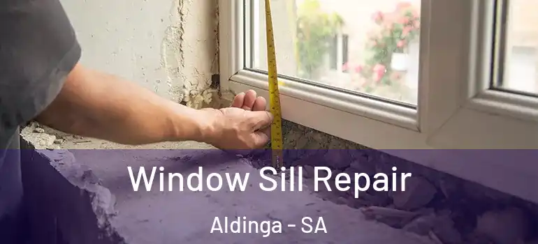 Window Sill Repair Aldinga - SA
