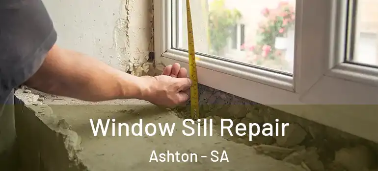 Window Sill Repair Ashton - SA