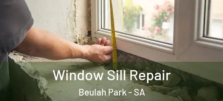 Window Sill Repair Beulah Park - SA
