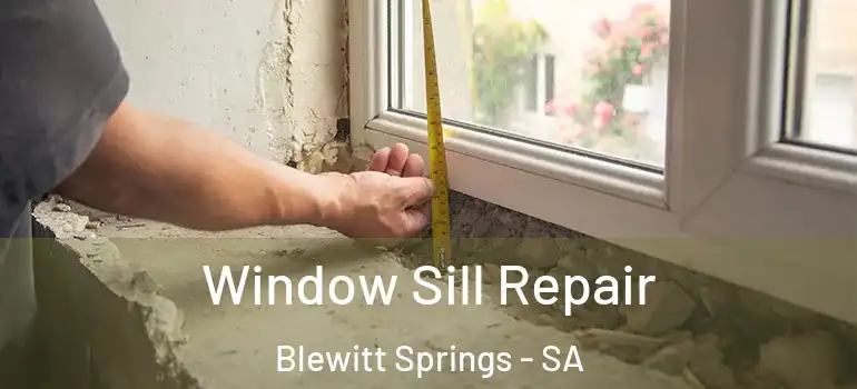 Window Sill Repair Blewitt Springs - SA