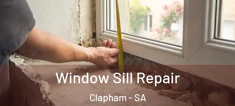 Window Sill Repair Clapham - SA