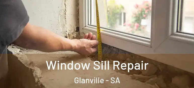 Window Sill Repair Glanville - SA
