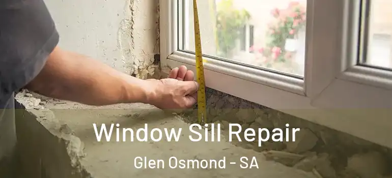 Window Sill Repair Glen Osmond - SA