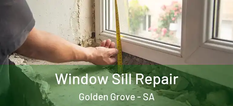 Window Sill Repair Golden Grove - SA